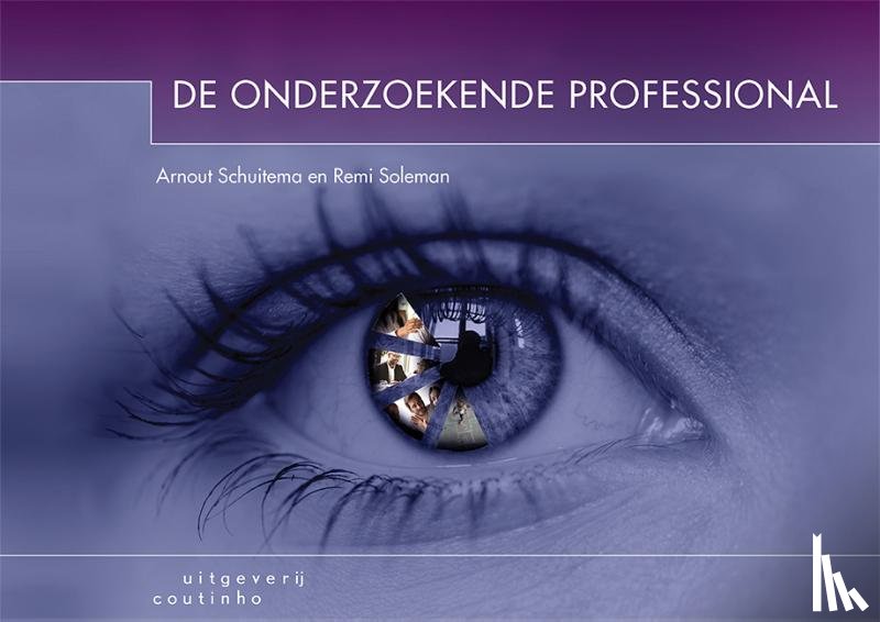 Schuitema, Arnout, Soleman, Remi - De onderzoekende professional