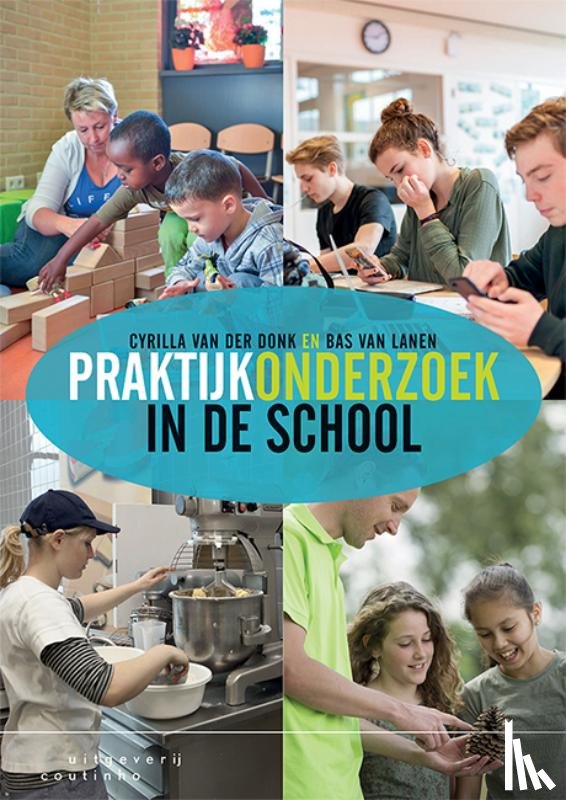 Donk, Cyrilla van der, Lanen, Bas van - Praktijkonderzoek in de school