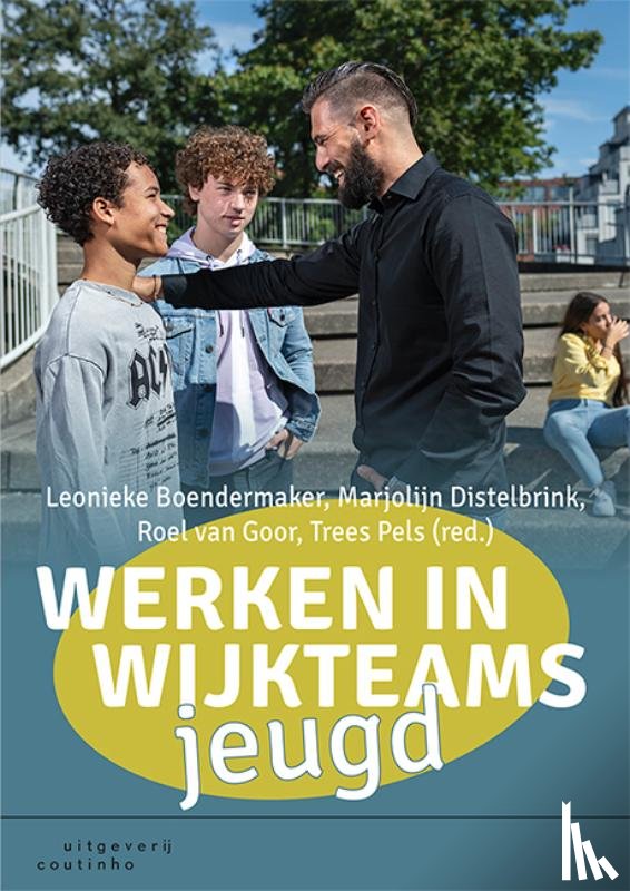 Boendermaker, Leonieke, Distelbrink, Marjolijn, Goor, Roel van, Pels, Trees - Werken in wijkteams jeugd
