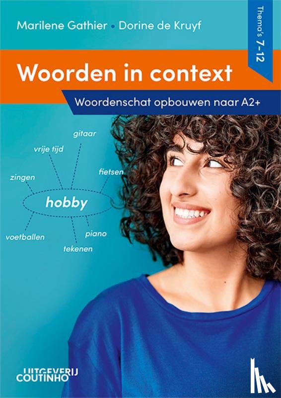 Gathier, Marilene, Kruyf, Dorine de - Thema's 7-12 Woordenschat opbouwen naar A2+