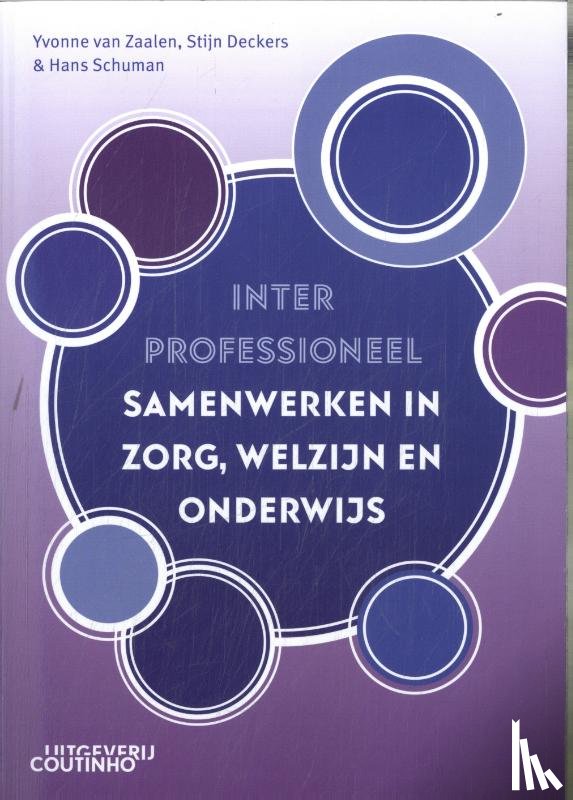 Zaalen, Yvonne van, Deckers, Stijn, Schuman, Hans - Interprofessioneel samenwerken in zorg, welzijn en onderwijs