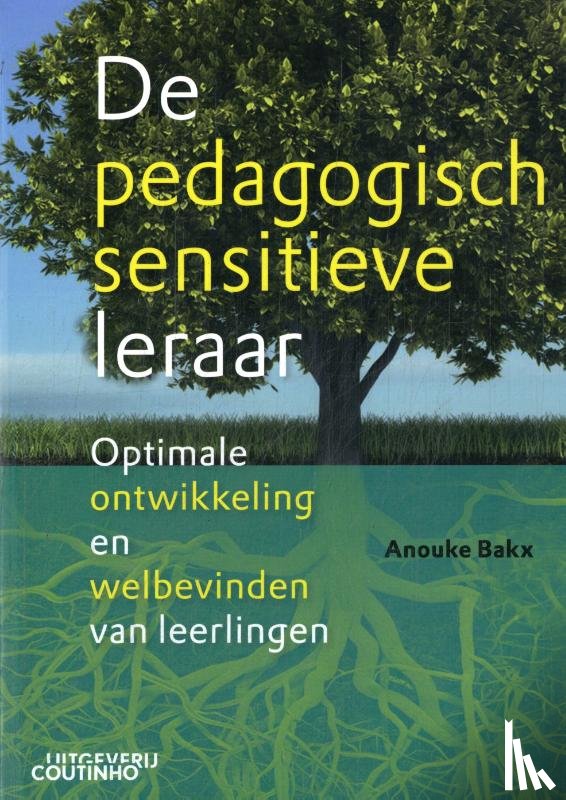 Bakx, Anouke - De pedagogisch sensitieve leraar