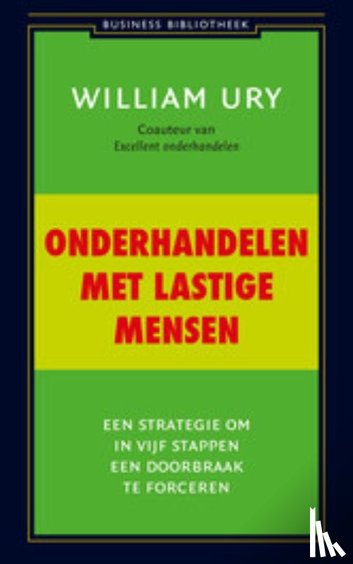 Ury, William - Onderhandelen met lastige mensen