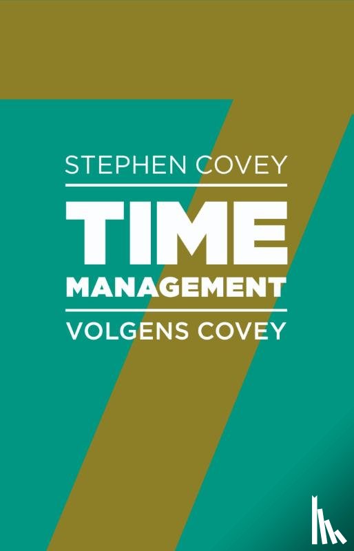 Covey, Stephen R., Merrill, Rebecca, Merrill, Roger - Timemanagement volgens Covey
