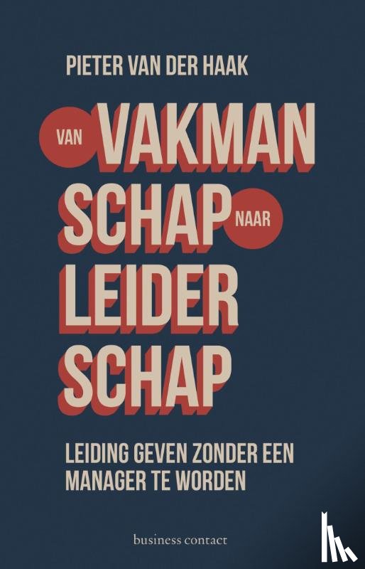 Haak, Pieter van der - Van vakmanschap naar leiderschap