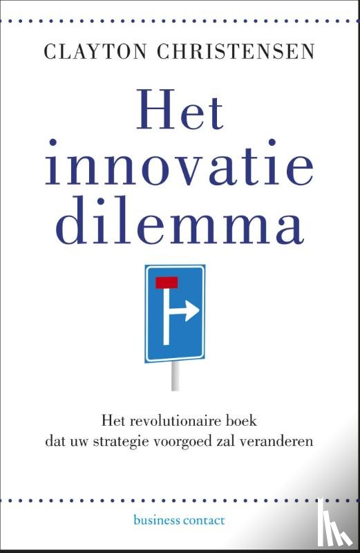 Christensen, Clayton M. - Het innovatiedilemma
