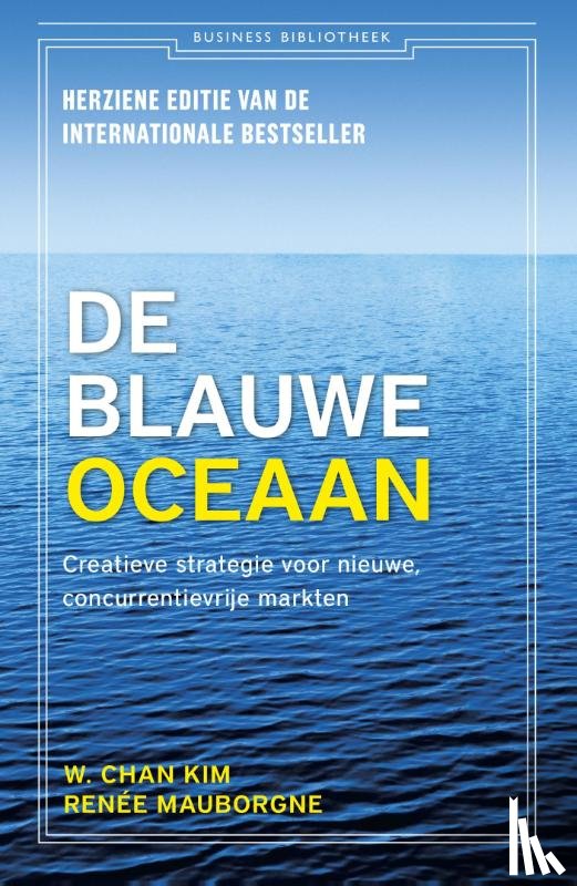 Kim, W. Chan, Mauborgne, Renée - De blauwe oceaan