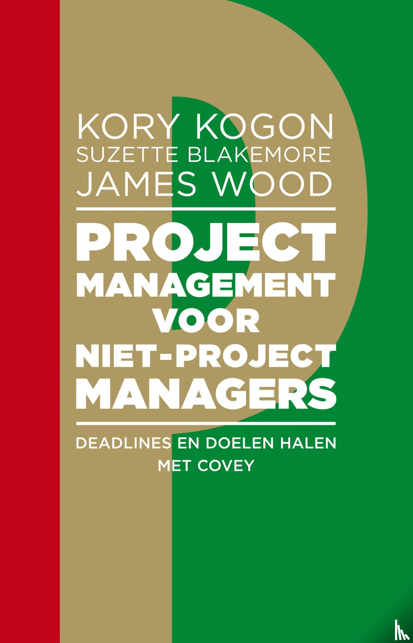Kogon, Kory, Blakemore, Suzette, Wood, James - Projectmanagement voor niet-projectmanagers