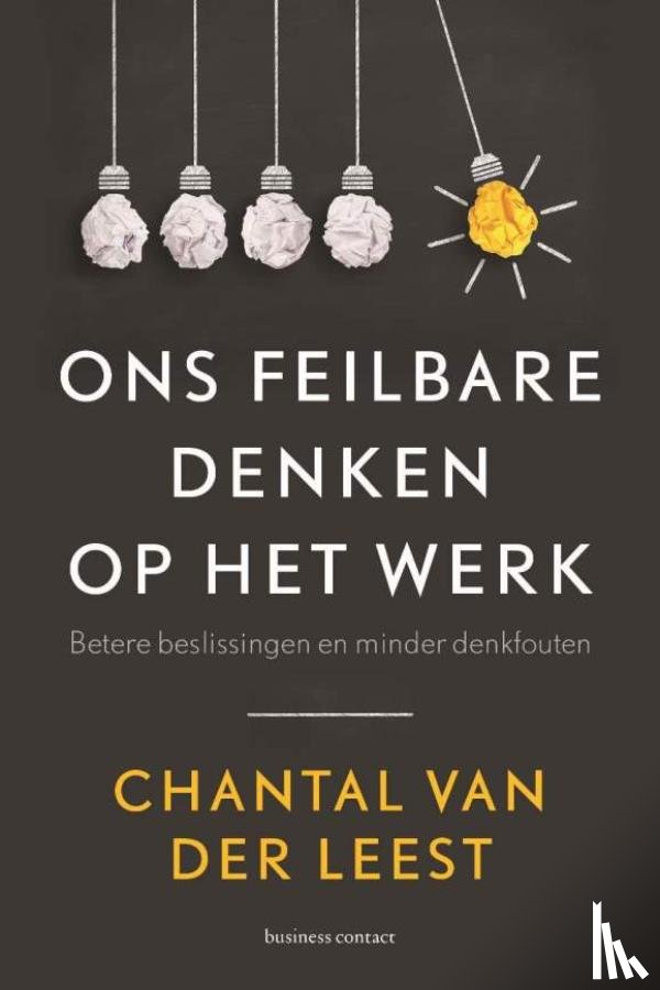 Leest, Chantal van der - Ons feilbare denken op het werk
