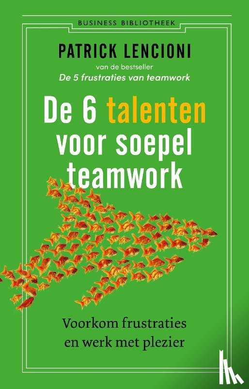 Lencioni, Patrick - De 6 talenten voor soepel teamwork