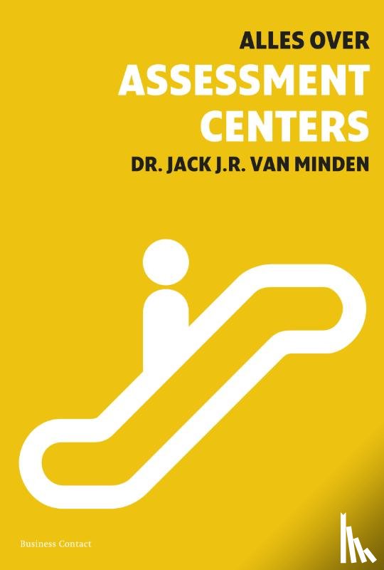 Minden, Jack J.R. van - Alles over assessment centers