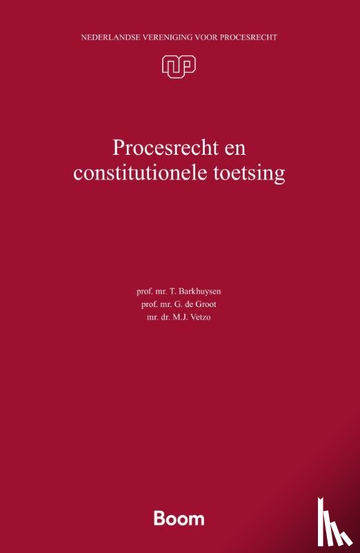 Barkhuysen, T., Vetzo, M.J., Groot, G. de - Procesrecht en constitutionele toetsing