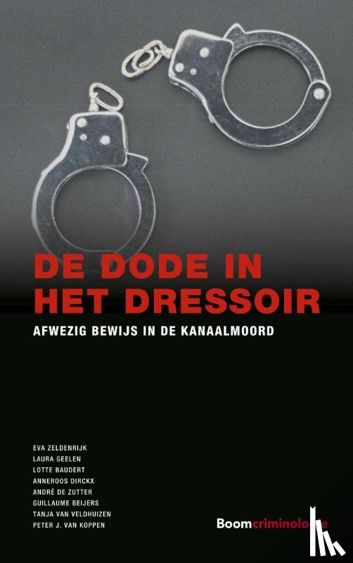 Zeldenrijk, Eva, Geelen, Laura, Baudert, Lotte, Dirckx, Anneroos, Zutter, André De, Beijers, Guillaume, Veldhuizen, Tanja van, Koppen, Peter J. van - De dode in het dressoir