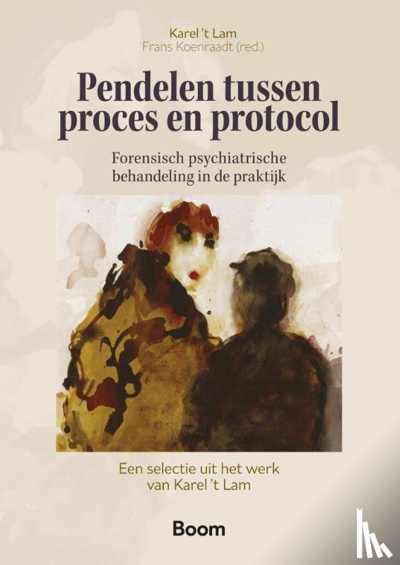 Lam, Karel 't - Pendelen tussen proces en protocol