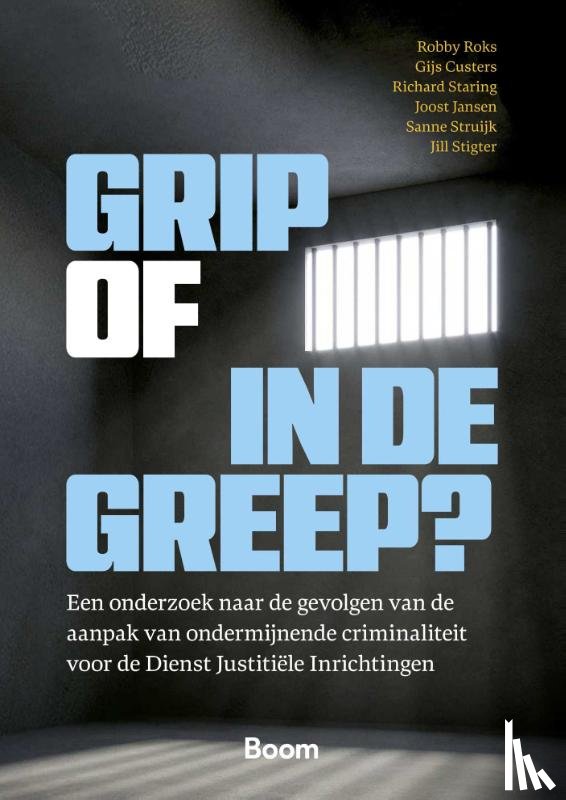 Roks, Robby, Custers, Gijs, Staring, Richard, Jansen, Joost, Struijk, Sanne, Stigter, Jill - Grip of in de Greep?