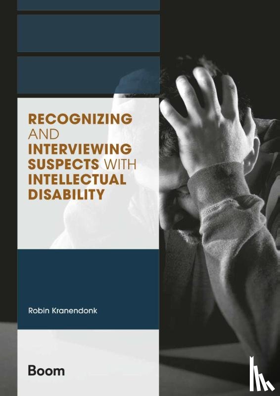 Kranendonk, Robin - Recognizing and interviewing suspects with intellectual disability