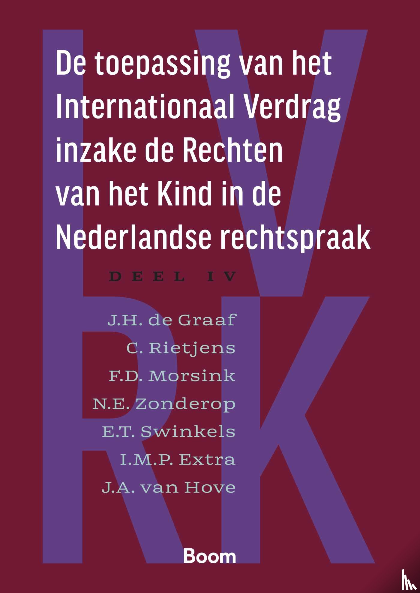 Graaf, J.H. de, Rietjens, C., Morsink, F.D., Zonderop, N.E., Swinkels, E.T., Extra, I.M.P., Hove, J. van - De toepassing van het Internationaal Verdrag inzake de Rechten van het Kind in de Nederlandse rechtspraak