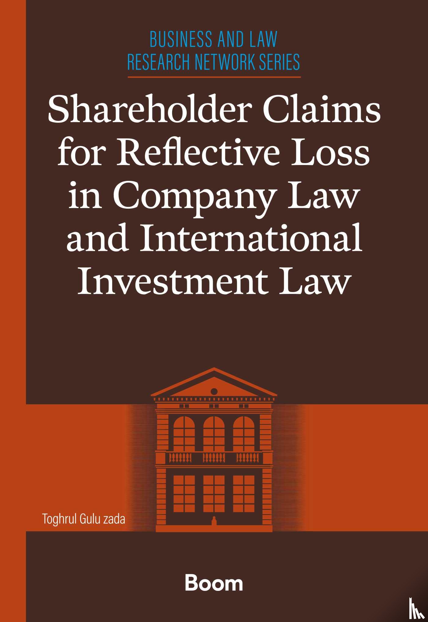 Gulu zada, Toghrul - Shareholder Claims for Reflective Loss in Company Law and International Investment Law