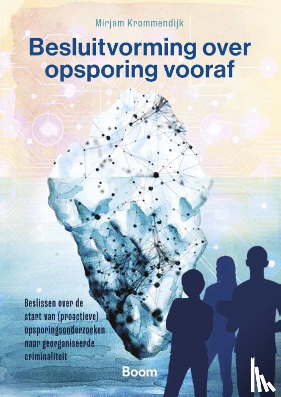 Krommendijk, Mirjam - Besluitvorming over opsporing vooraf