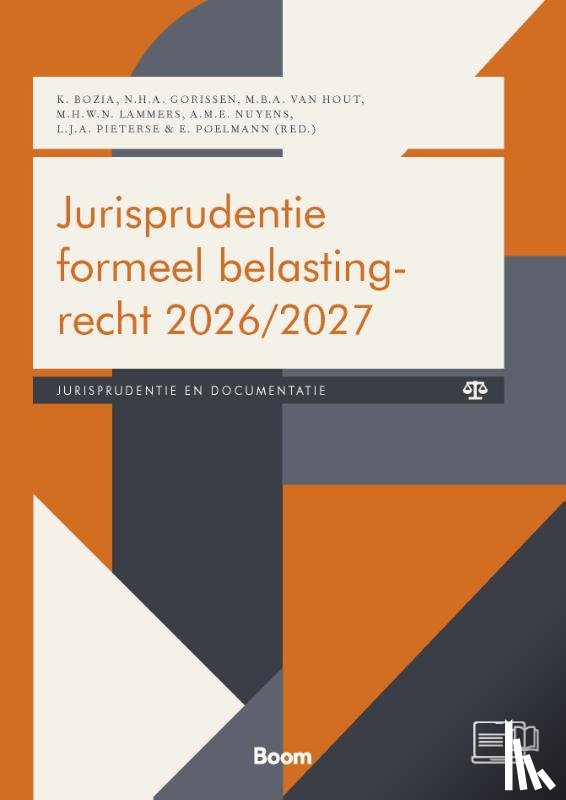 Bozia, K., Gorissen, N.H.A., Hout, M.B.A. van, Lammers, M.H.W.N., Nuyens, A.M.E., Pieterse, L.J.A., Poelmann, E. - Jurisprudentie Formeel Belastingrecht 2026/2027