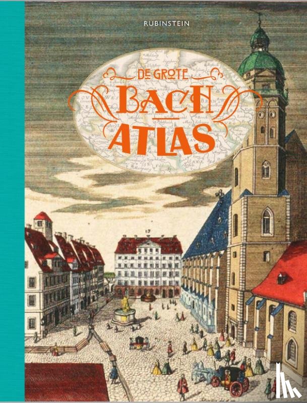Bach, Govert Jan - De grote Bach atlas