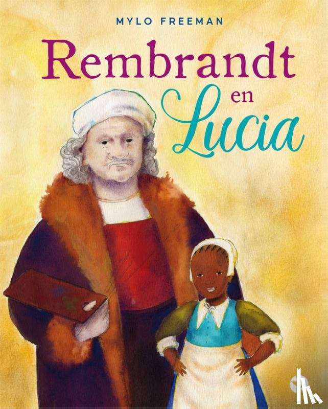 Freeman, Mylo - Rembrandt en Lucia