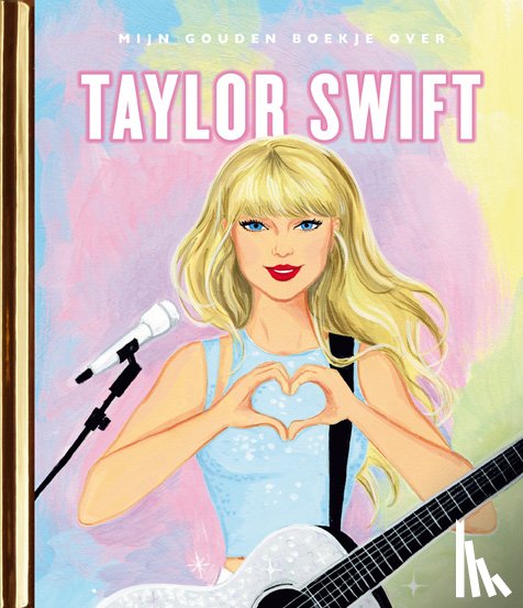 Loggia, Wendy - Mijn Gouden Boekje over Taylor Swift