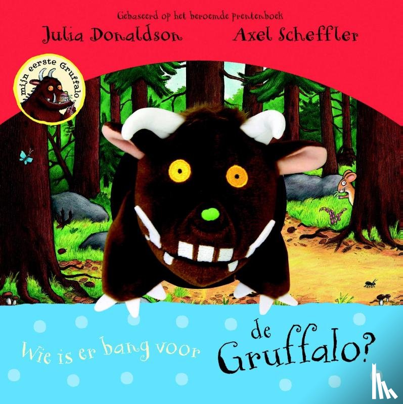 Donaldson, Julia - Wie is er bang voor de Gruffalo? Handpopboek