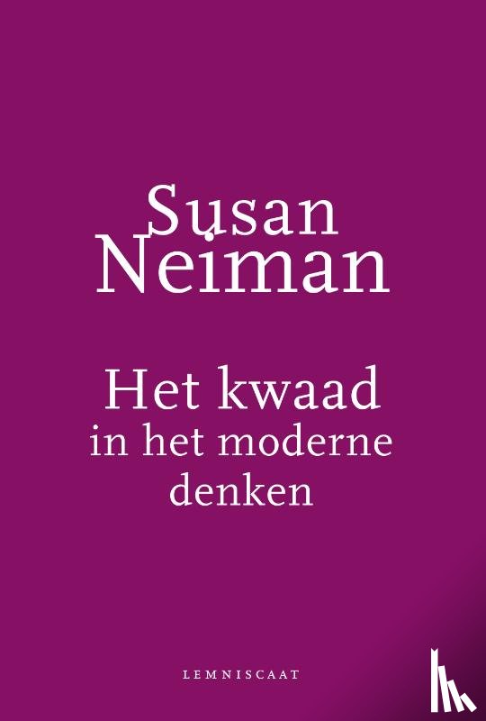 Neiman, Susan - Het kwaad in het moderne denken