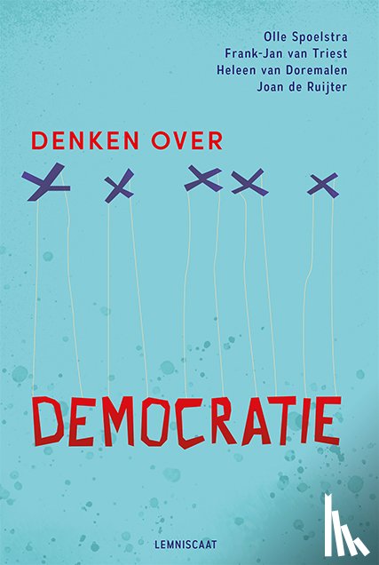 Spoelstra, Olle, Triest, Frank-Jan van, Doremalen, Heleen van, Ruijter, Joan de - Denken over democratie
