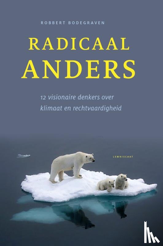 Bodegraven, Robbert - Radicaal anders