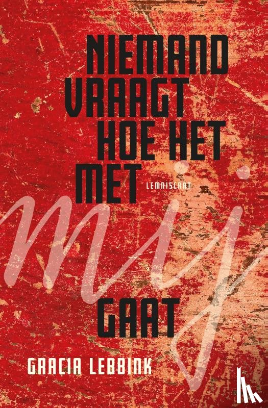 Lebbink, Gracia - Niemand vraagt hoe het met mij gaat