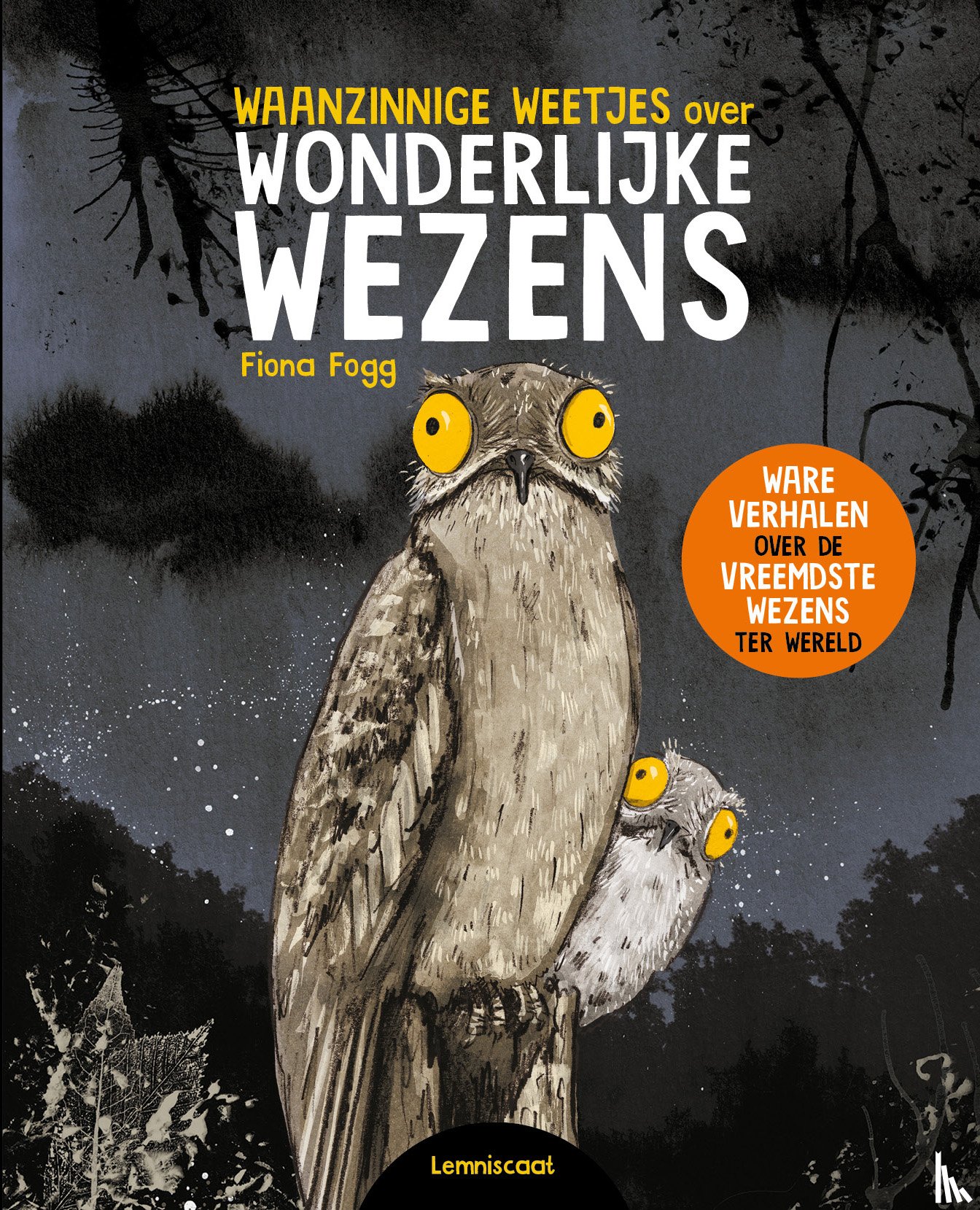Fogg, Fiona - Waanzinnige weetjes over wonderlijke wezens