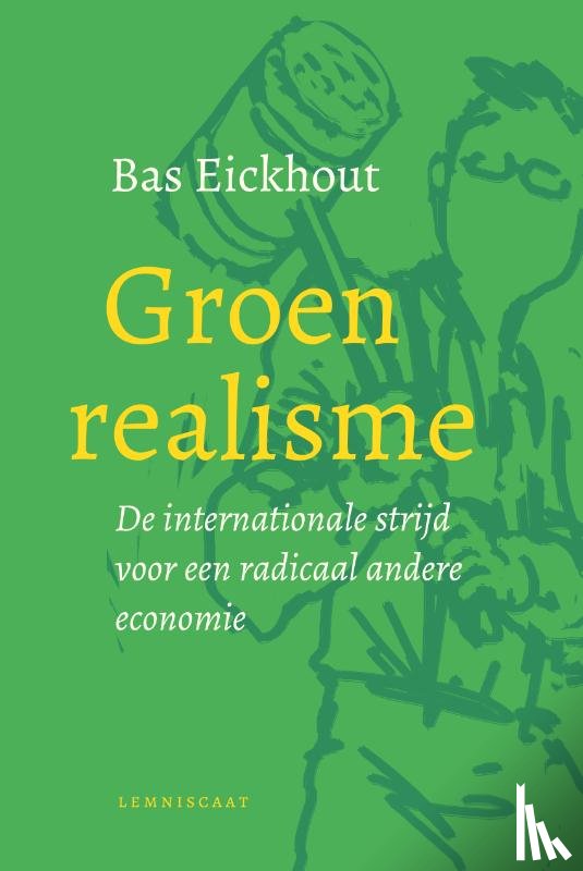 Eickhout, Bas - Groen realisme