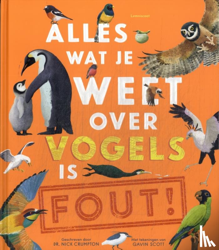 Crumpton, Nick - Alles wat je weet over vogels is FOUT!