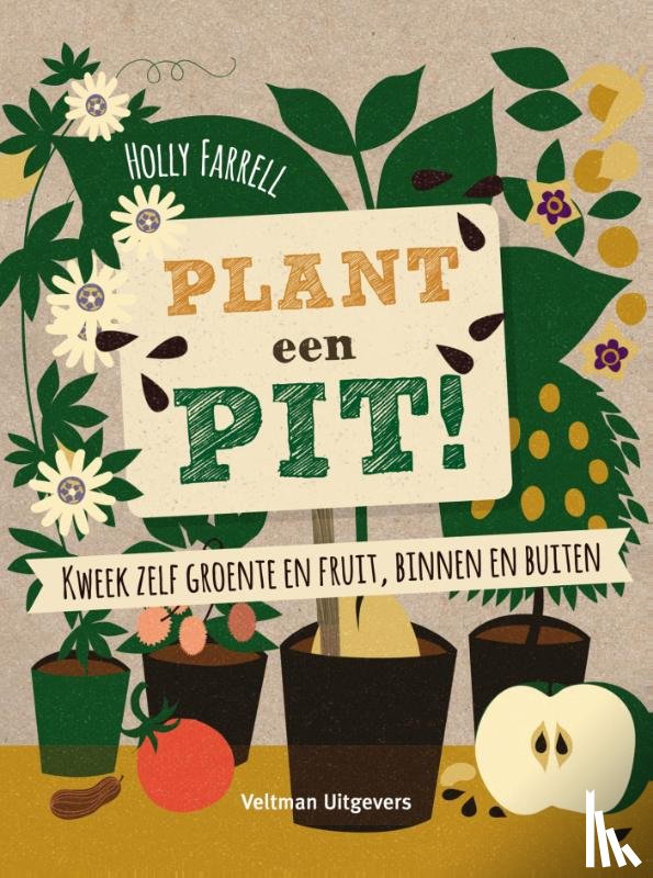 Farrell, Holly - Plant een pit!