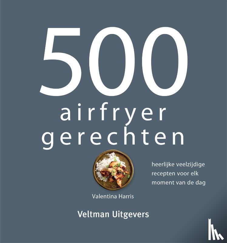 Harris, Valentina - 500 airfryer gerechten