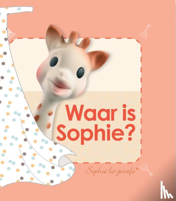 La Girafe, Sophie - Waar is Sophie?