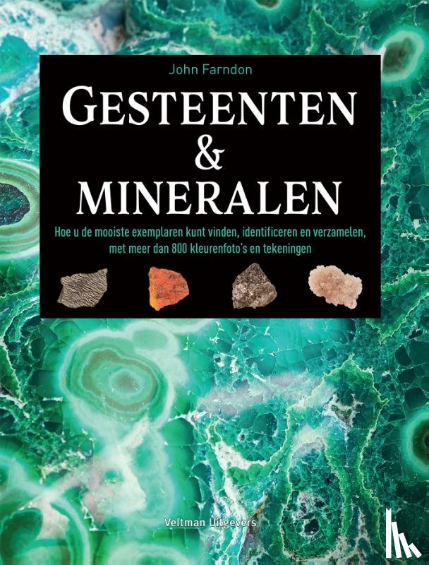 Farndon, John - Gesteenten & Mineralen - Hoe u de mooiste exemplaren kunt vinden, identificeren en verzamelen, met meer dan 800 kleurenfoto's en tekeningen