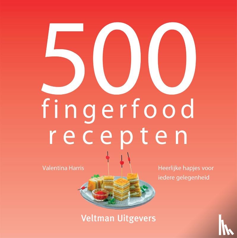 Harris, Valentina - 500 fingerfood recepten
