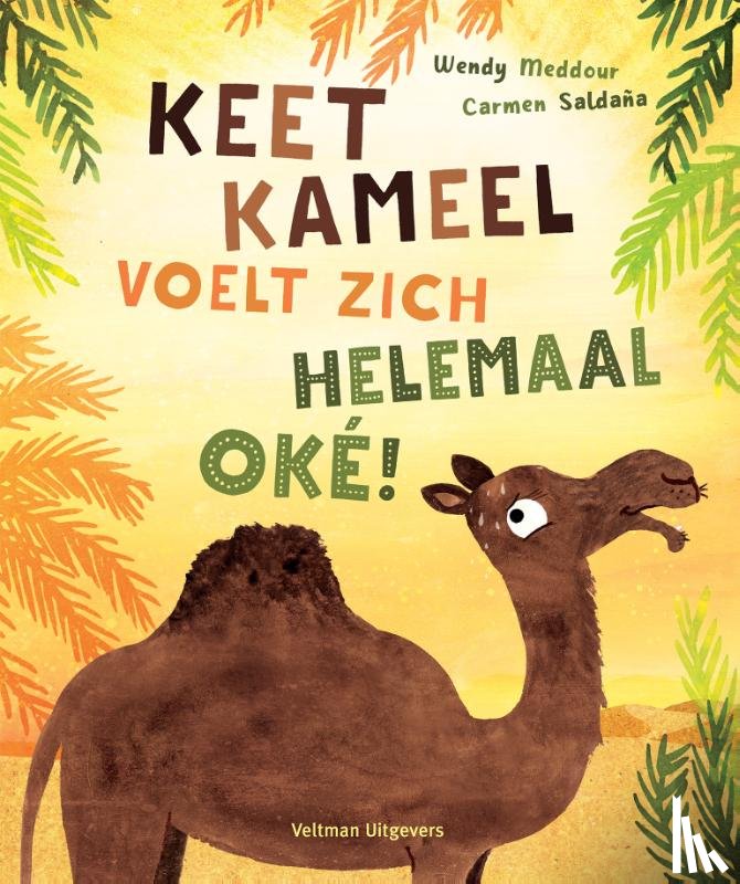 Meddour, Wendy - Keet Kameel voelt zich helemaal oké!