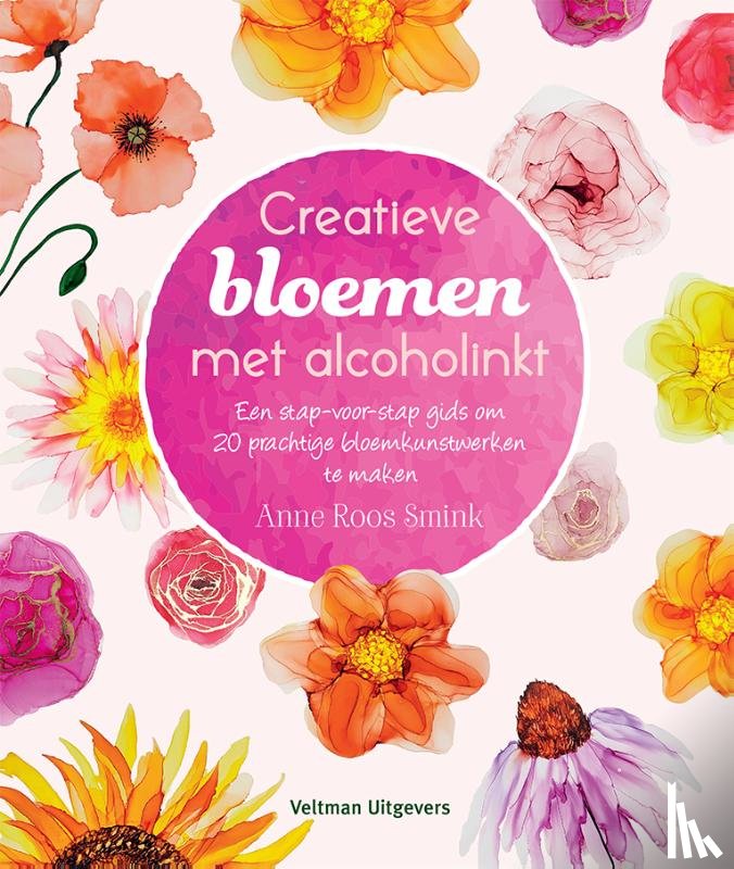 Smink, Anne Roos - Creatieve bloemen met alcoholinkt