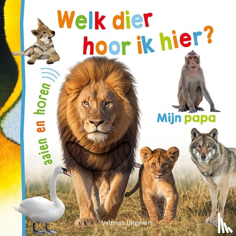  - Welk dier hoor ik hier? - Mijn papa