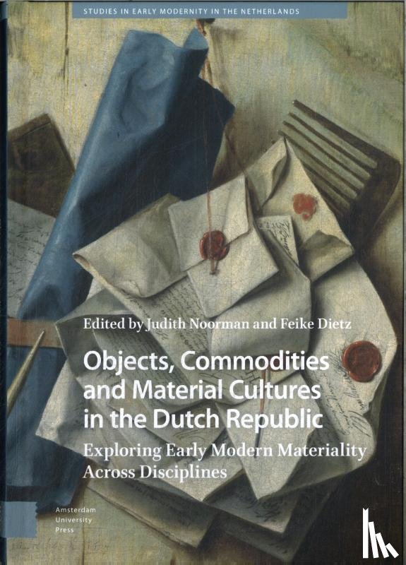  - Objects, Commodities and Material Cultures in the Dutch Republic