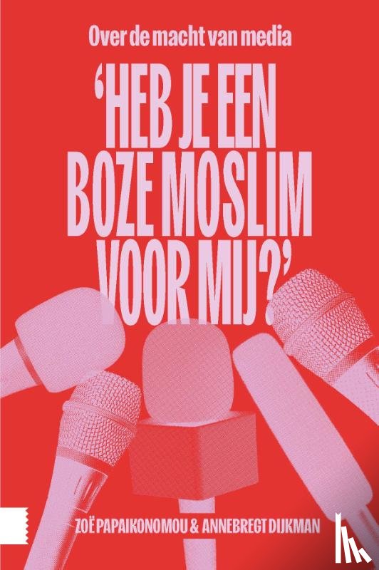 Papaikonomou, Zoë, Dijkman, Annebregt - 'Heb je een boze moslim voor mij?'