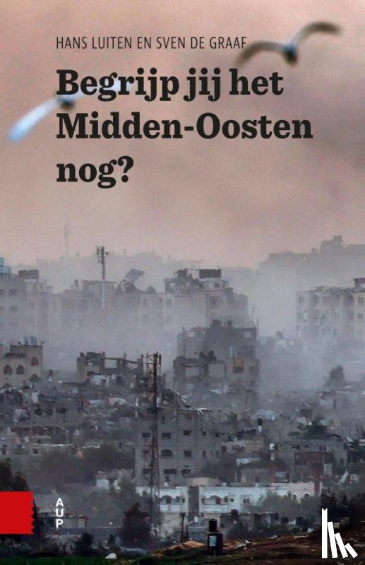Luiten, Hans, Graaf, Sven de - Begrijp jij het Midden-Oosten nog?
