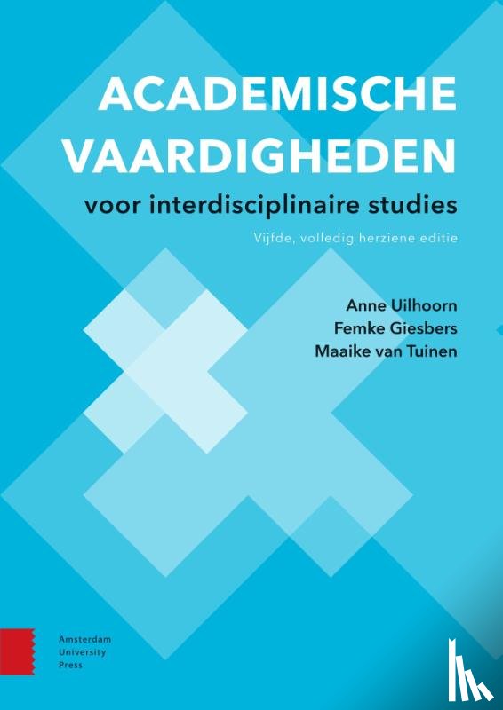 Uilhoorn, Anne, Giesbers, Femke, Tuinen, Maaike van - Academische vaardigheden voor interdisciplinaire studies