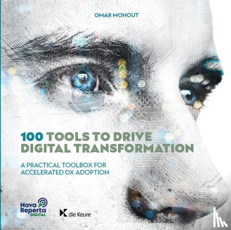 Mohout, Omar - 100 tools to drive digital transformation