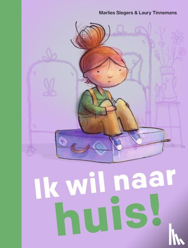 Slegers, Marlies - Ik wil naar huis!
