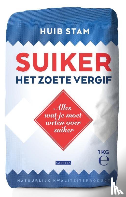 Stam, Huib - Suiker, het zoete vergif